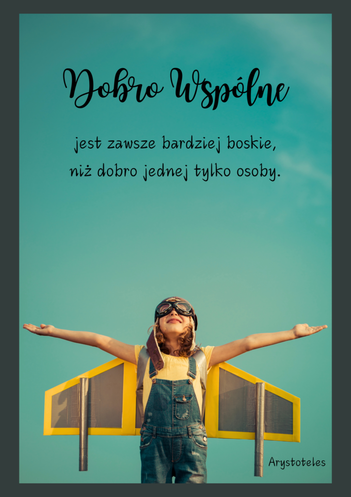 Dobro Wspólne jest zawsze bardziej boskie, niż dobro jednej tylko osoby